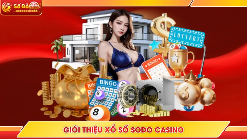 Xổ Số SODO Casino - Trả Thưởng Hậu Hĩnh Lên Tới X8888 8 Giới thiệu xổ số SODO Casino