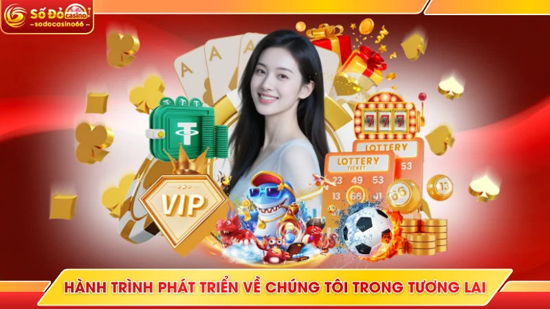 Hành trình phát triển về chúng tôi trong tương lai