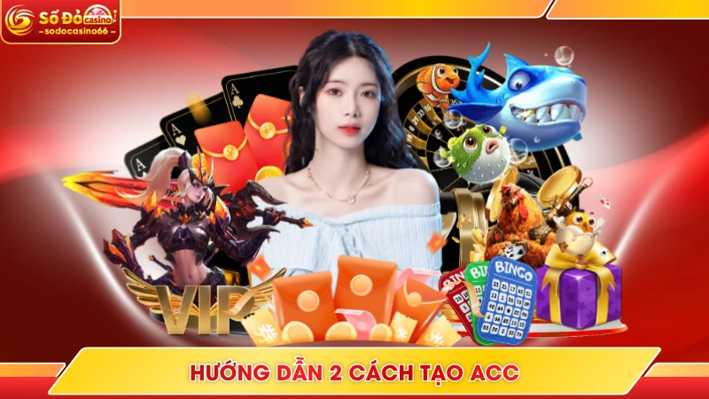 Hướng dẫn 2 cách tạo acc