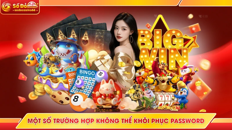 Một số trường hợp không thể khôi phục password