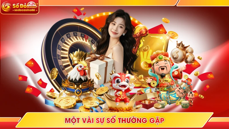 Một vài sự số thường gặp