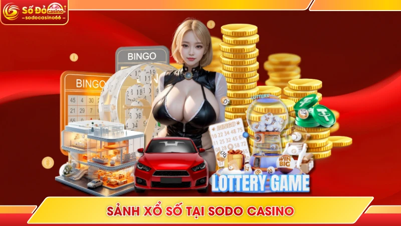 Xổ Số SODO Casino - Trả Thưởng Hậu Hĩnh Lên Tới X8888 9 Sảnh xổ số tại SODO Casino