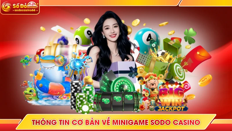 Minigame Sodo Casino - Nơi Cung Cấp Nhiều Siêu Phẩm Hot 8 Thông tin cơ bản về minigame Sodo Casino