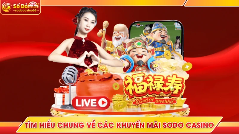 Tìm hiểu chung về các khuyến mãi SODO Casino