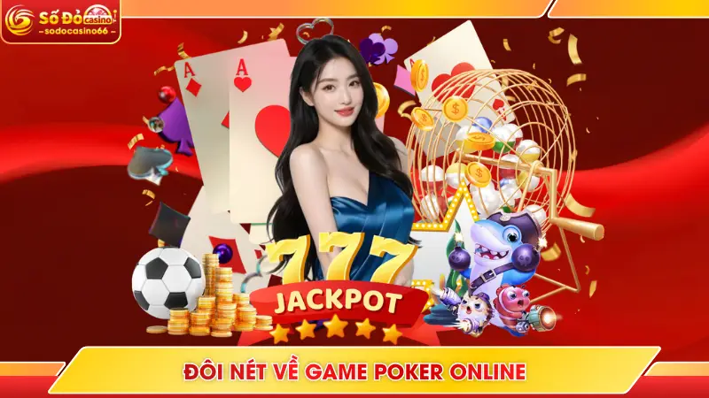 Đôi nét về game Poker online